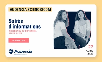 SOIREE D'INFORMATION - Audencia SciencesCom